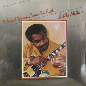 Little Milton : I Need Your Love So Bad (LP)