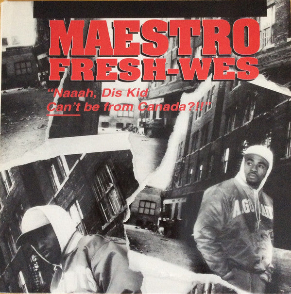 Maestro Fresh-Wes : "Naaah, Dis Kid Can't Be From Canada?!!" (LP, Album)