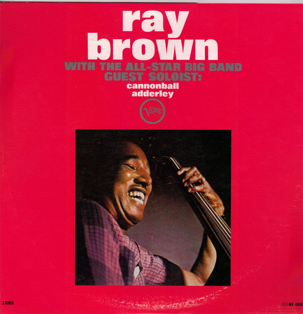 Ray Brown With The All-Star Big Band*  Guest Soloist: Cannonball Adderley : Ray Brown With The All-Star Big Band - Guest Soloist: Cannonball Adderley (LP, Album, RE)