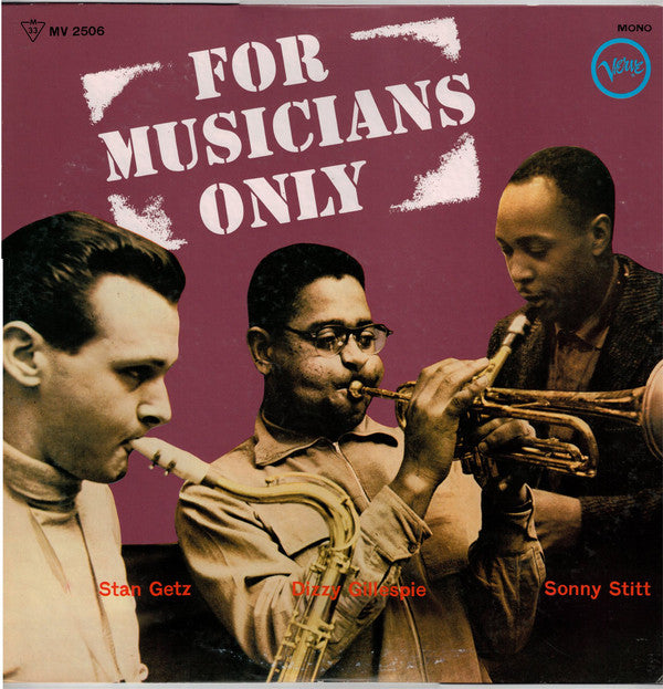 Stan Getz, Dizzy Gillespie, Sonny Stitt : For Musicians Only (LP, Album, Mono, RE)