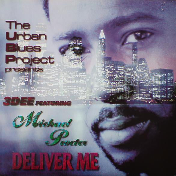 The Urban Blues Project* Presents 3Dee* Featuring Michael Procter : Deliver Me (2x12")