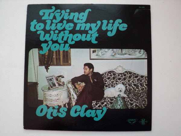 Otis Clay : Trying To Live My Life Without You (LP, Album)