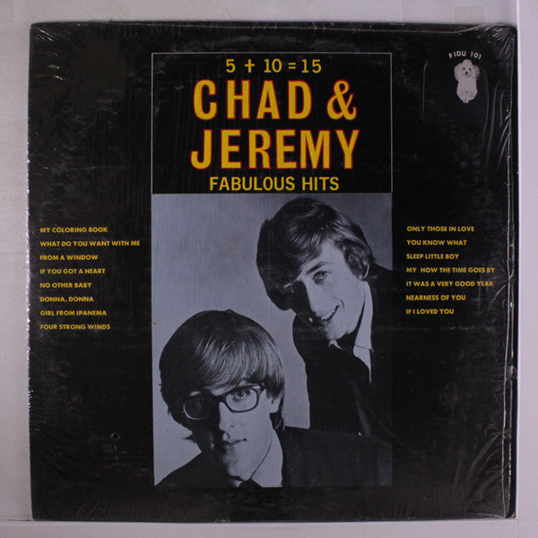 Chad & Jeremy : 5 + 10 = 15 (Fabulous Hits) (LP, Album, Comp, Mono)
