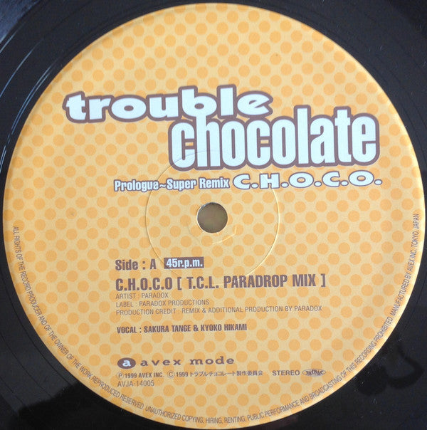 Paradox / Shut Up & Dance / Dennis Martin : Trouble Chocolate Prologue ~ Super Remix C.H.O.C.O. (12")