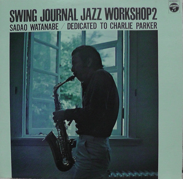 Sadao Watanabe : Swing Journal Jazz Workshop 2-Sadao Watanabe /Dedicated To Charlie Parker (LP, Album, RE)