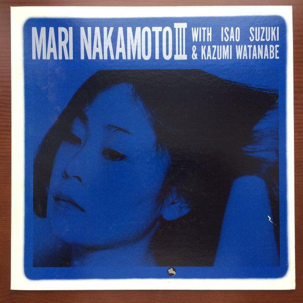 Mari Nakamoto With Isao Suzuki & Kazumi Watanabe : Mari Nakamoto III (LP, Album, RE)