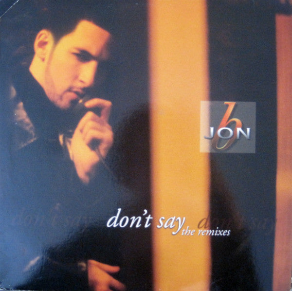 Jon B - Don't Say (The Remixes) (12"")