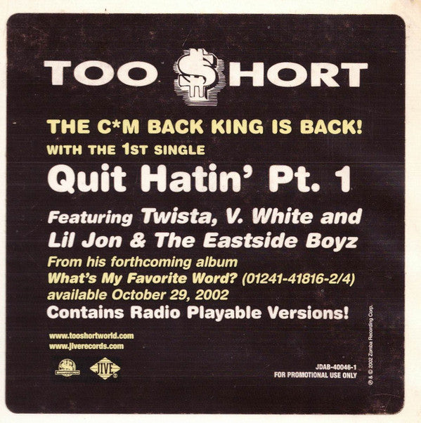Too Short - Quit Hatin' Pt. 1 / That’s Right (12"")