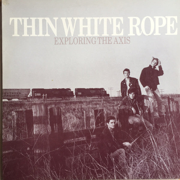 Thin White Rope - Exploring The Axis (LP, Album)