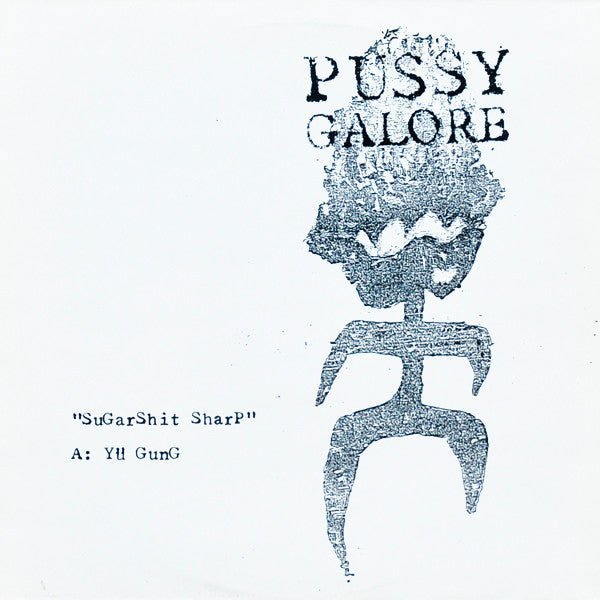 Pussy Galore (2) - Sugarshit Sharp (12"", MiniAlbum)