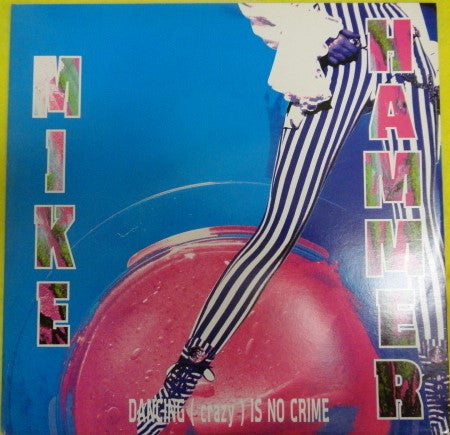 Mike Hammer - Dancing (Crazy) Is No Crime (12"")