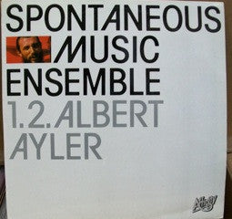 Spontaneous Music Ensemble - 1.2. Albert Ayler (LP)
