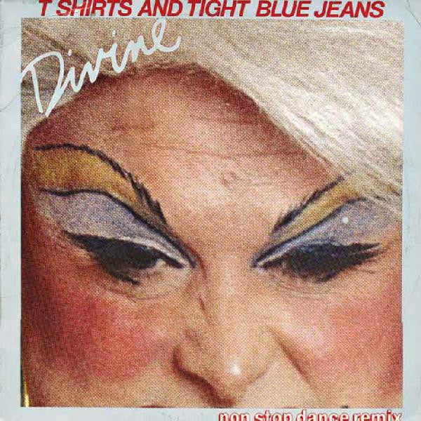 Divine - T Shirts And Tight Blue Jeans (Non Stop Dance Remix)(LP, A...