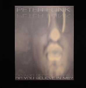 Peter Funk - Do You Believe In Me??? (12"")