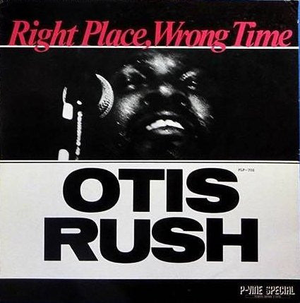 Otis Rush - Right Place, Wrong Time (LP, Album)