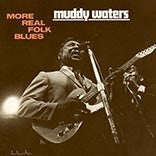 Muddy Waters - More Real Folk Blues (LP, Album, RE, 180)