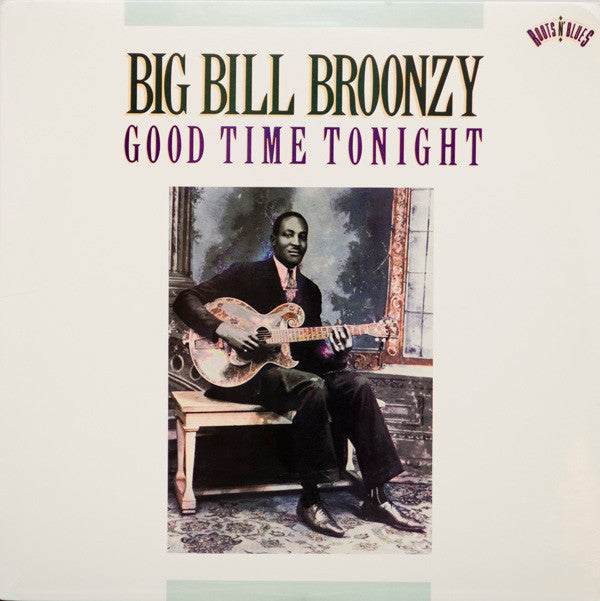 Big Bill Broonzy - Good Time Tonight (LP, Comp, RM)