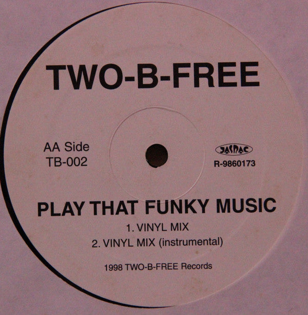 Two-B-Free - Keep You Coming Back / Play That Funky Music (12"")