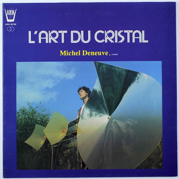 Michel Deneuve - L'Art Du Cristal (LP, Album)