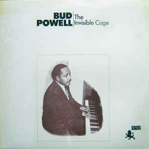 Bud Powell - The Invisible Cage (LP, Album, RE, RM)