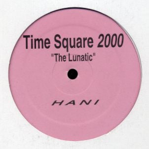 Hani - Time Square 2000 (The Lunatic) (12"")