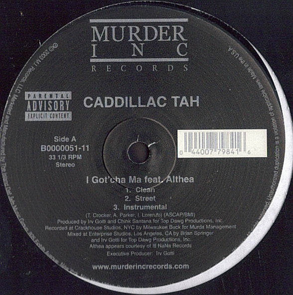 Caddillac Tah - I Got'cha Ma / 40 Shots (12"")
