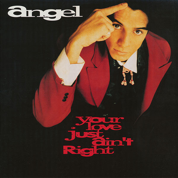 Angel* - Your Love Just Ain't Right (12"")