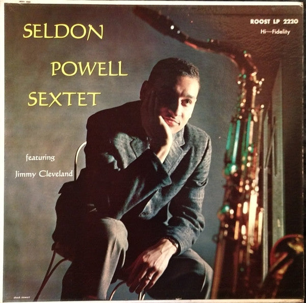Seldon Powell Sextet - Seldon Powell Sextet Featuring Jimmy Clevela...