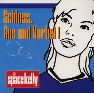 Space Kelly - Schluss, Aus und Vorbei! (7"", Single, 80g)