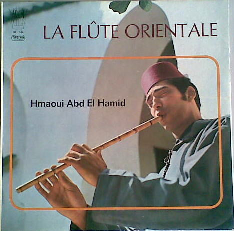 Hmaoui Abd El Hamid* - La Flûte Orientale (LP, Album, RE)