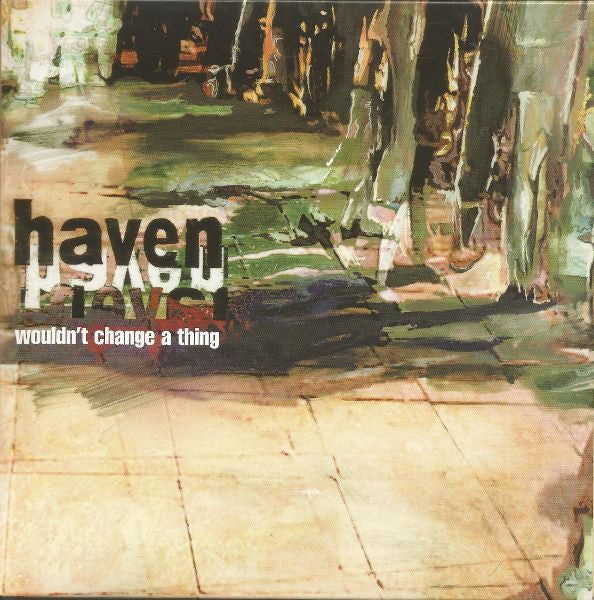 Haven - Wouldn't Change A Thing (7"", Single)