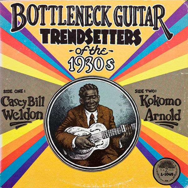 Casey Bill Weldon - Bottleneck Guitar Trendsetters Of The 1930s(LP,...