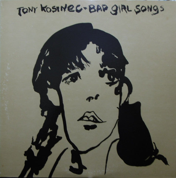 Tony Kosinec - Bad Girl Songs (LP, Album, RE)