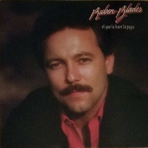 Ruben Blades - El Que La Hace La Paga (LP, Album)