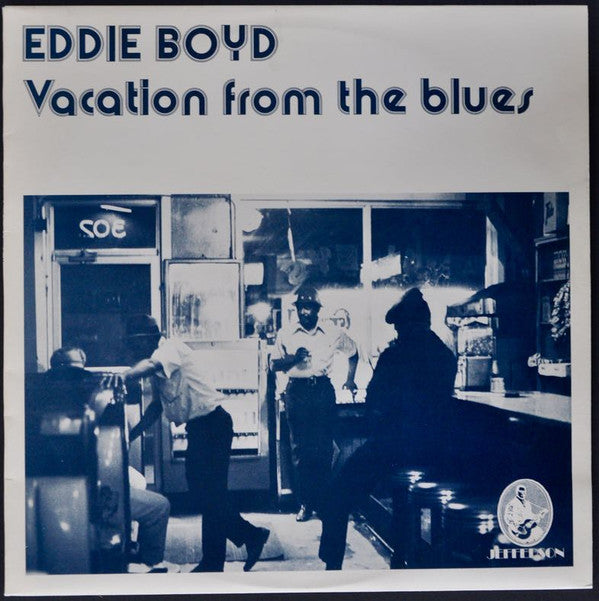 Eddie Boyd - Vacation From The Blues (LP, Album, Comp)