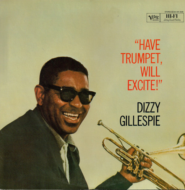 Dizzy Gillespie - Have Trumpet Will Excite (LP, Album, RE)