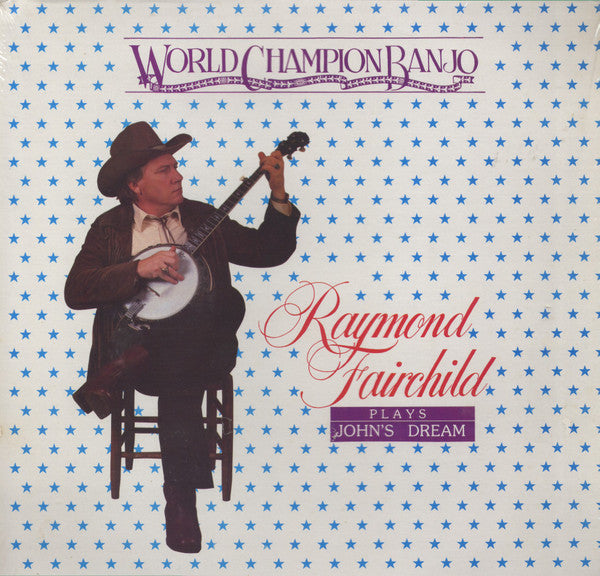 Raymond Fairchild - World Champion Banjo - Plays John's Dream(LP, A...