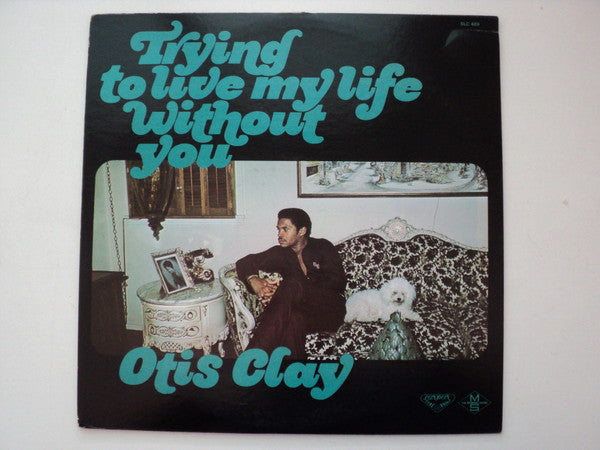 Otis Clay - Trying To Live My Life Without You (LP, Album)