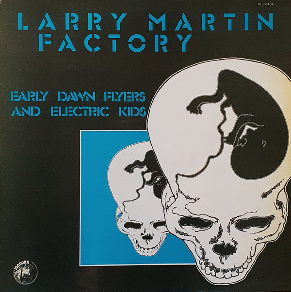 Larry Martin Factory - Early Dawn Flyers And Electric Kids (LP, Album)