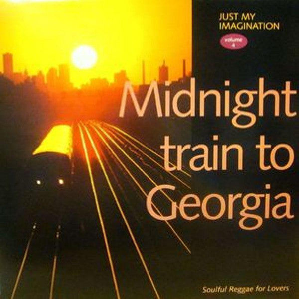 Various - Just My Imagination Volume 4: Midnight Train To Georgia(L...