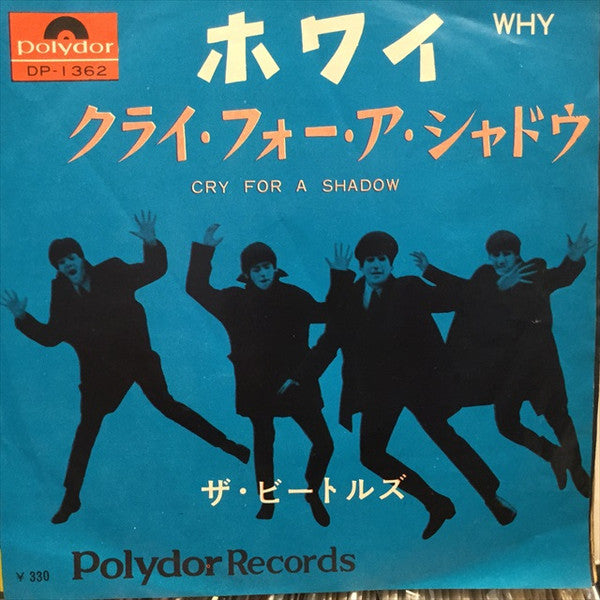 The Beatles - ホワイ = Why / クライ・フォー・ア・シャドウ = Cry For A Shadow(7", Sin...