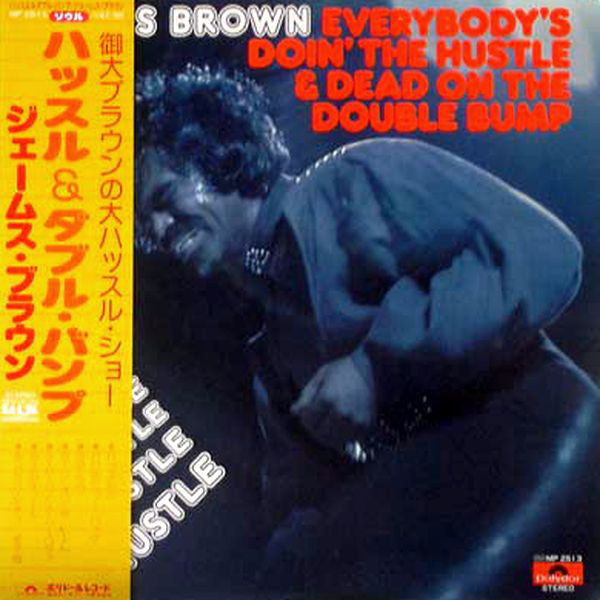 James Brown - Everybody's Doin' The Hustle & Dead On The Double Bum...