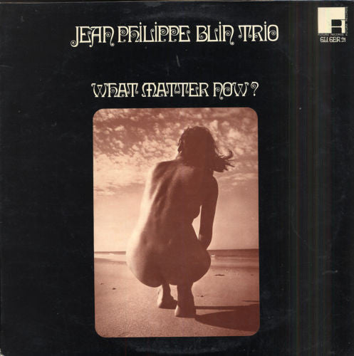 Jean-Philippe Blin Trio - What Matter Now ? (LP, Album)