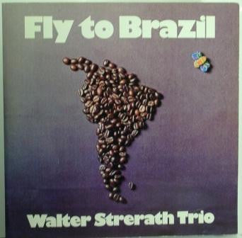 Walter Strerath Trio - Fly To Brazil (LP, Album)