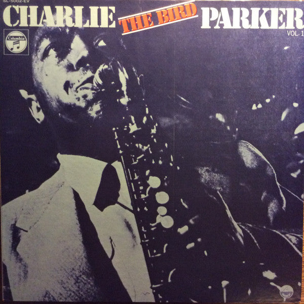 Charlie Parker - Charlie (The Bird) Parker Vol. 1 = チャーリー・パーカー・オン・ジ...