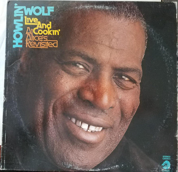 Howlin' Wolf - Live And Cookin' At Alice's Revisited (LP, Album)