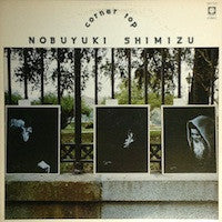 Nobuyuki Shimizu - Corner Top (LP, Album)