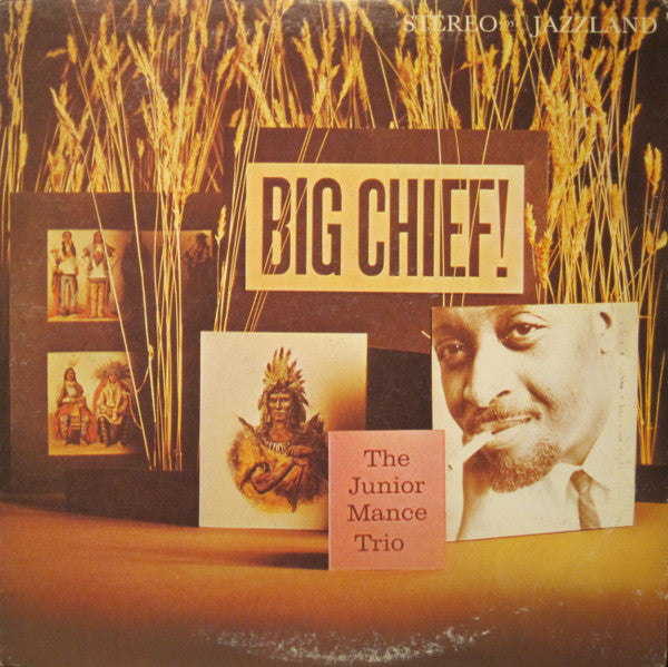 The Junior Mance Trio* - Big Chief! (LP, Album, RE)