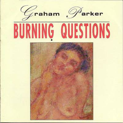 Graham Parker - Burning Questions (LP, Album)