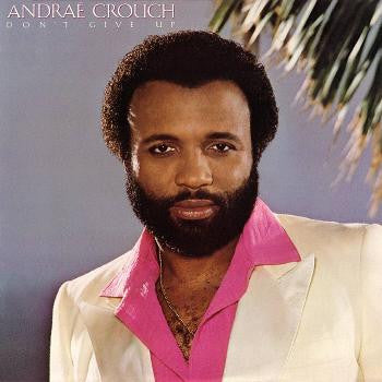 Andraé Crouch - Don't Give Up (LP, Album)